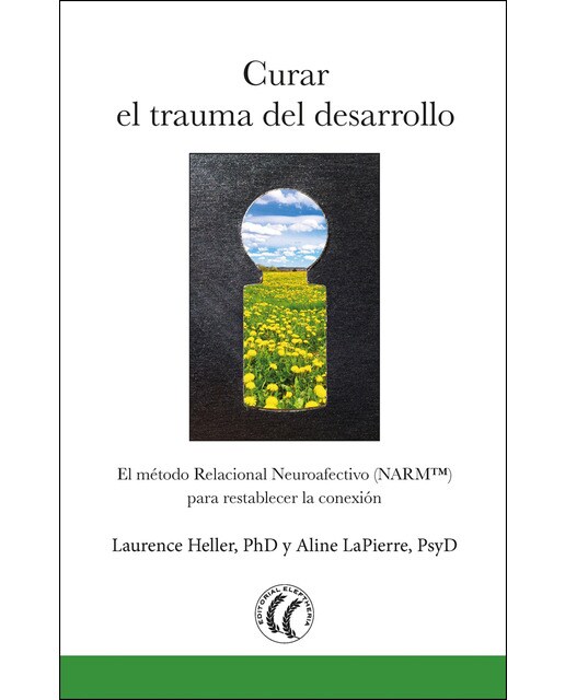 Imagem 0 de Curar El Trauma Del Desarrollo: El Método Relacional Neuroafectivo (Narm) Para Restablecer La Conexión