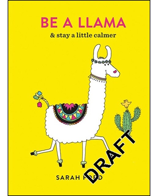 Be A Llama: & Stay A Little Calmer 1