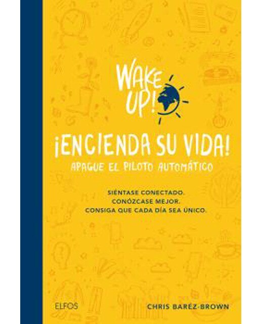 Wake up! Encienda su vida. Apague el piloto automático: Siéntase conectado. Conózcase mejor. Consiga que cada día sea único (Tapa blanda) 1