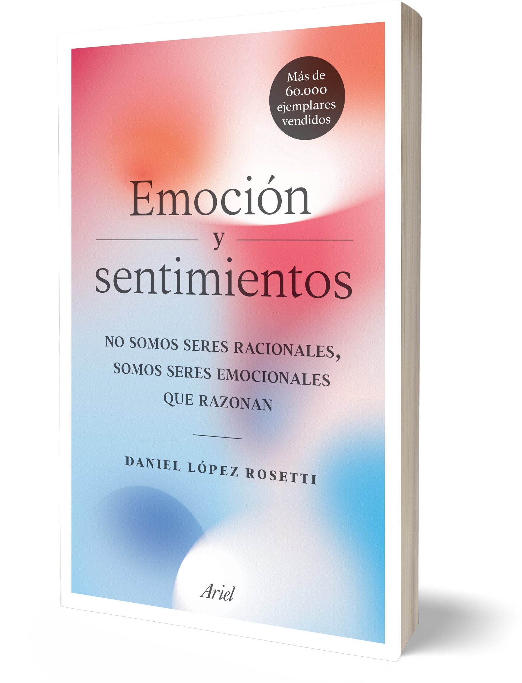 Emoción y sentimientos: No somos seres racionales, somos seres emocionales que razonan  (Tapa blanda con solapas) 3
