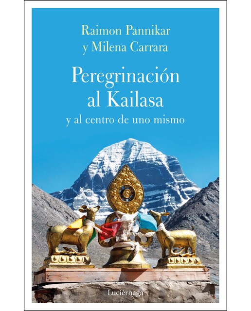 Imagen 0 de Peregrinación al Kailasa y al centro de uno mismo (Tapa blanda con solapas)