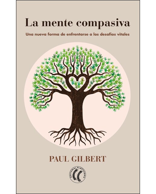 La Mente Compasiva: Una Nueva Forma De Enfrentarse A Los Desafíos Vitales 1