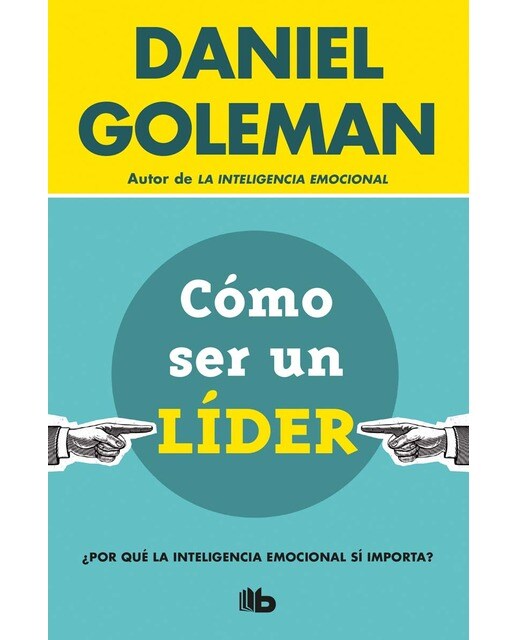 Imagen 0 de Cómo ser un líder: ¿Por qué la inteligencia emocional sí importa?  (Tapa blanda)