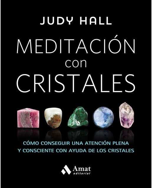 Meditación con cristales: Cómo conseguir una atención plena y consciente con ayuda de los cristales (Tapa blanda) 1
