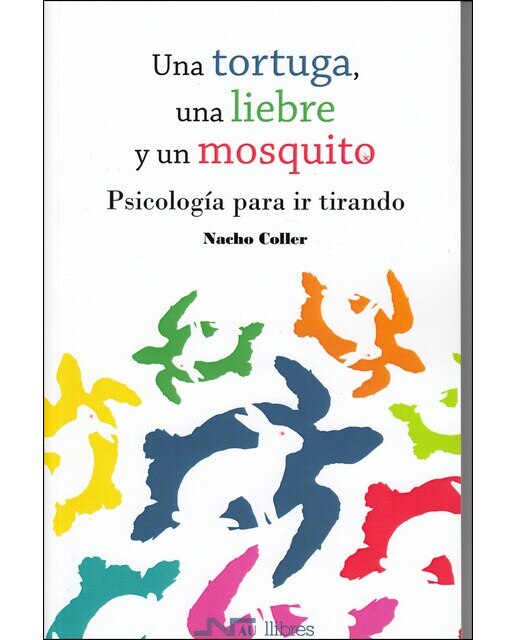 Imagem 0 de Una tortuga, una liebre y un mosquito: Psicología para ir tirando(Tapa blanda)