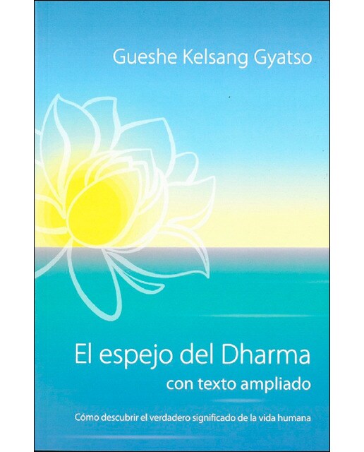 Imagen 0 de El espejo del dharma: cómo descubrir el verdadero significado de la vida humana