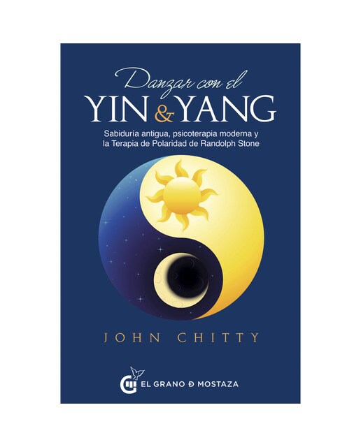 Imagen 0 de Danzar con el Yin y el Yang: Sabiduría antigua, psicoterapia moderna y la Terapia de Polaridad de Randolph Stone  (Tapa dura)