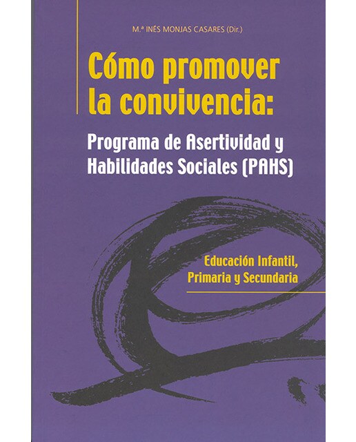 Imagen 0 de Cómo Promover la Convivencia: Programa de Asertividad y Hablidades Sociales (PAHS): Programa de asertividad y habilidades sociales (Tapa blanda)