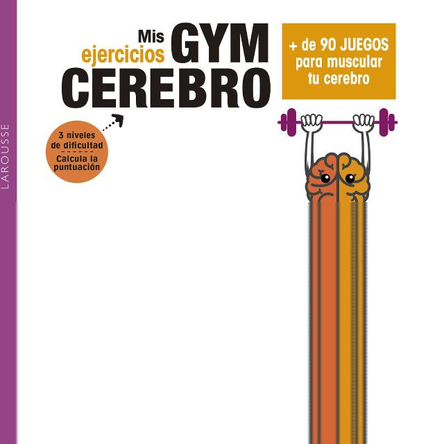 Imagen 0 de Gym cerebro. Más de 90 juegos para muscular tu cerebro (Tapa blanda)