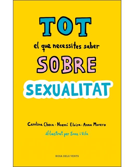 Imagen 0 de Tot el que necessites saber sobre sexualitat: Per gaudir-la de forma sana i segura (Tapa blanda)