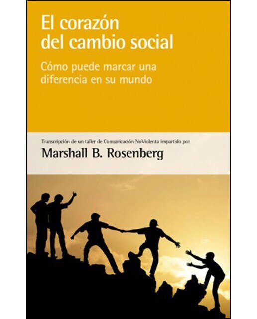 Imagen 1 de El corazón del cambio social: Cómo puede marcar una diferencia en su mundo (Tapa blanda)