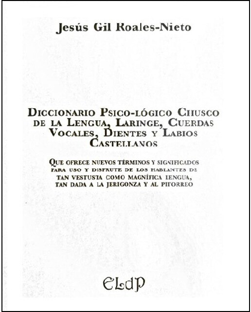 Diccionario psico-lógico chusco de la lengua, laringe, cuerdas vocales, dientes y labios castellanos. : Que ofrece nuevos términos (Tapa blanda) 1