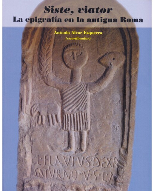 Siste, viator: la epigrafía en la antigua roma. (Tapa blanda) 1