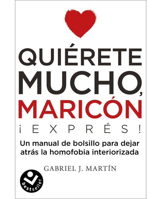 Imagen 0 de Quiérete mucho, maricón: Manual de éxito psicoemocional para hombres homosexuales (Bolsillo) (Tapa blanda)