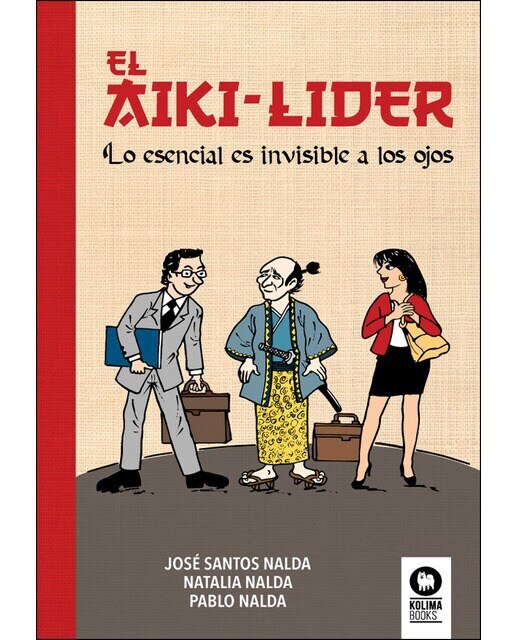 Imagen 0 de El aiki-líder: lo esencial es invisible a los ojos (Tapa blanda con solapas)
