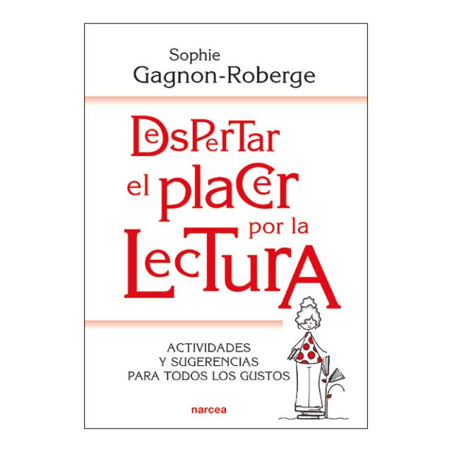 Despertar el placer por la lectura: Actividades y sugerencias para todos los gustos (Tapa blanda) 1