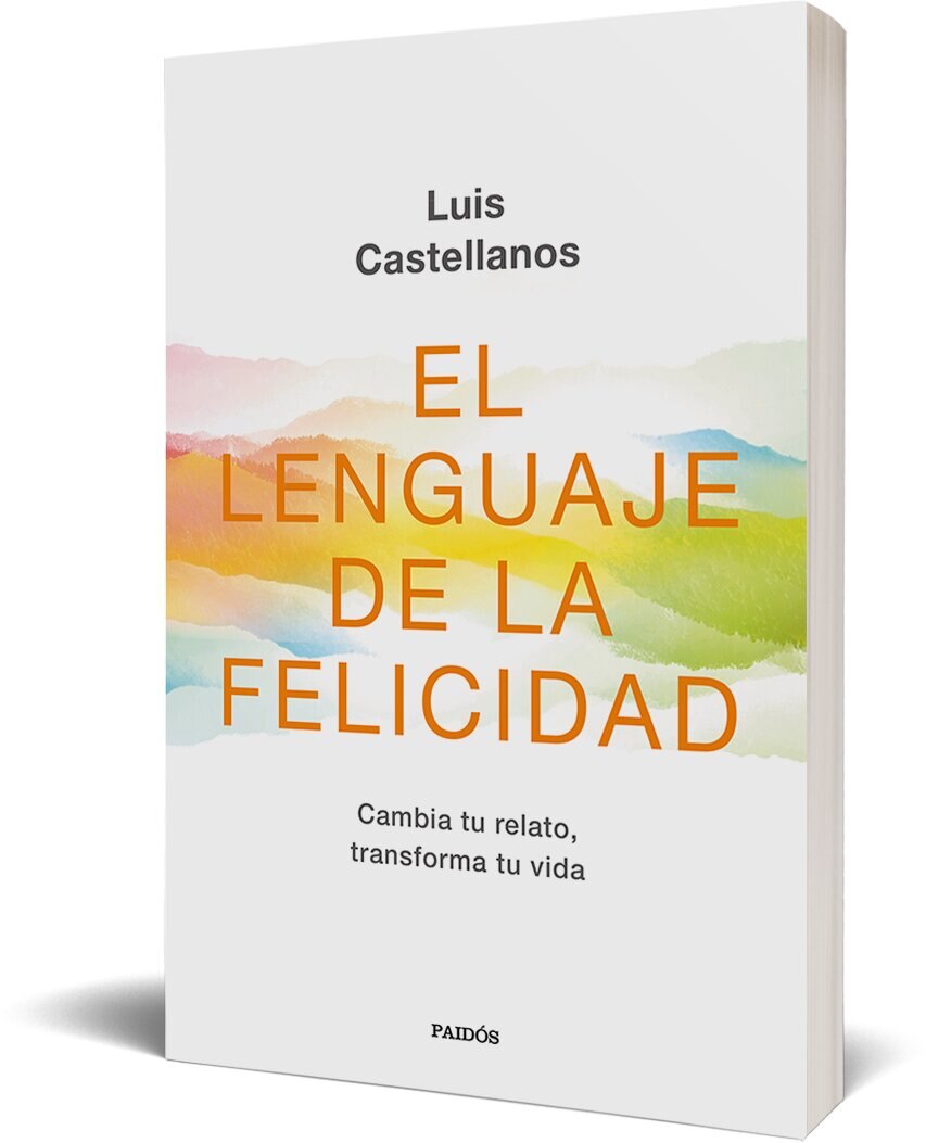 El lenguaje de la felicidad: Cambia tu relato, transforma tu vida  (Tapa blanda con solapas) 4