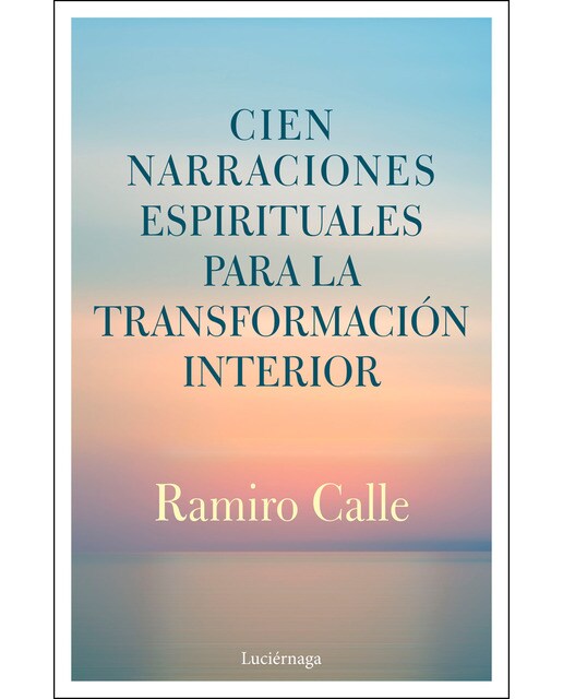 Cien narraciones espirituales para la transformación interior  (Tapa blanda con solapas) 1