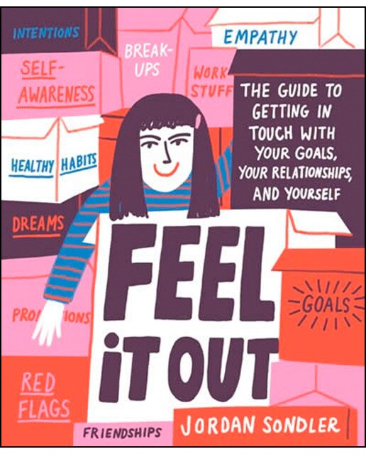 Feel It Out : The Guide to Getting in Touch with Your Goals, Your Relationships, and Yourself 1