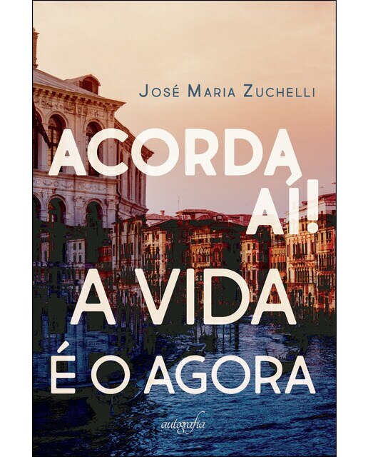 Imagen 0 de Acorda aí! A vida é o agora (Tapa blanda)