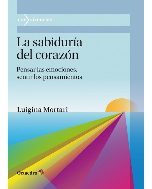 Imagen 0 de La sabidur'a del coraz—n: Pensar las emociones, sentir las emociones (Tapa blanda)