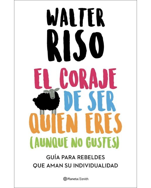 Imagen 0 de El coraje de ser quien eres (aunque no gustes): Guía para rebeldes que aman su individualidad (Tapa dura)