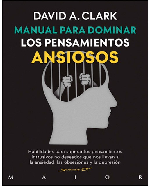 Manual para dominar los pensamientos ansiosos. Habilidades para supera