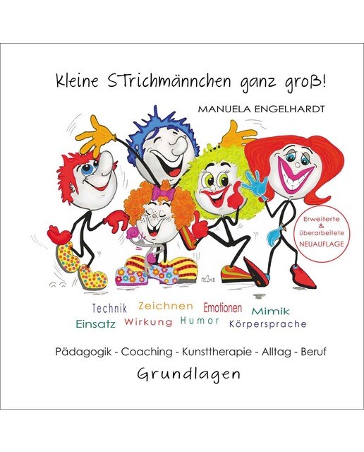 Kleine Strichmännchen ganz groß!: Grundlagen für Pädagogik, Coaching, Kunsttherapie, Alltag, Beruf (Capa dura) 1