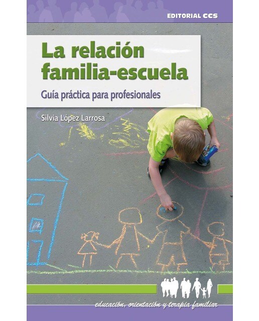 La relación familia-escuela: Guía práctica para profesionales (Capa mole) 1