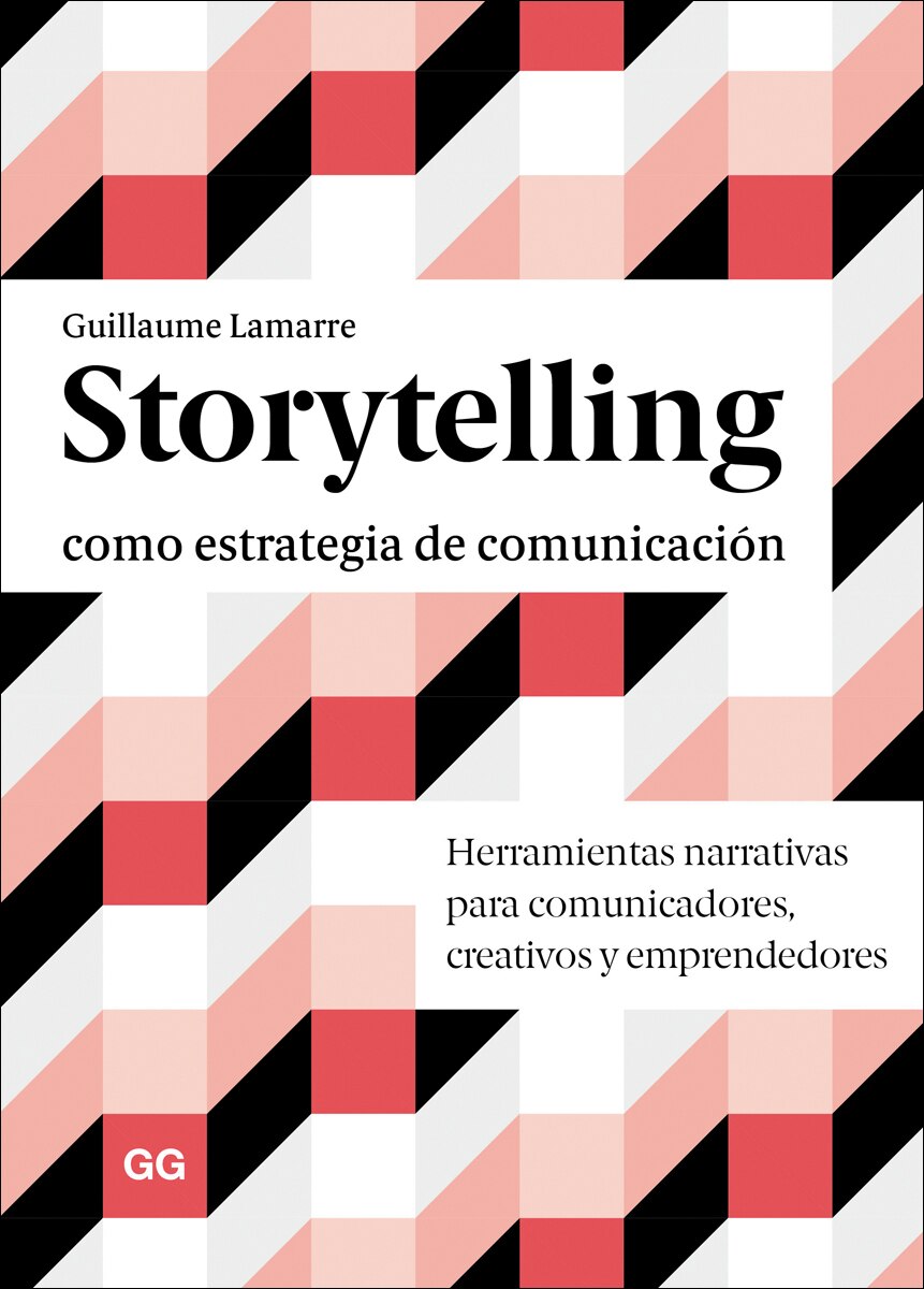 Storytelling como estrategia de comunicación: Herramientas narrativas para comunicadores, creativos y emprendedores(Tapa blanda) 1