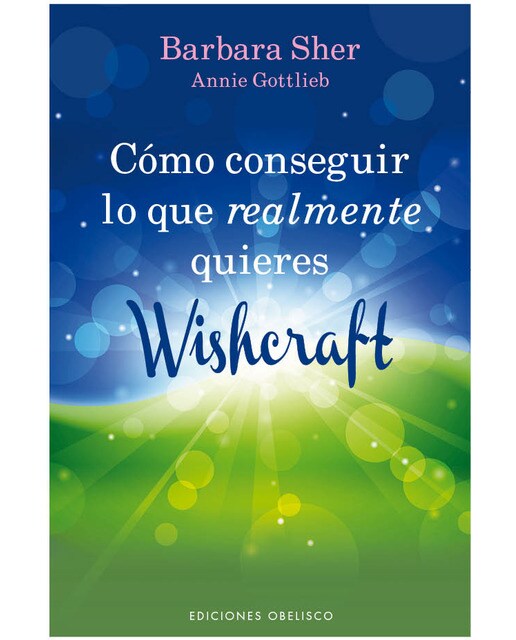 Como Conseguir Lo Que Realmente Quieres 1