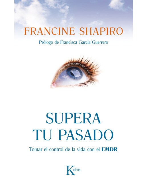 Supera tu pasado: Tomar el control de la vida con el emdr(Tapa blanda) 1