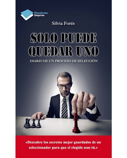 Solo puede quedar uno: Diario de un proceso de selección (Capa mole com abas) 1