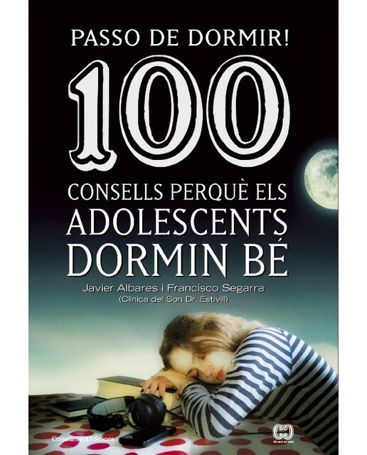 Imagem 0 de Passo de dormir! 100 consells perquè els adolescents dormin bé(Tapa blanda)