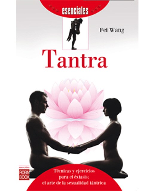 Técnicas Y Ejercicios Para El Éxtasis: El Arte De La Sexualidad Tántrica 1