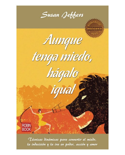 Aunque tenga miedo, hágalo igual: Técnicas dinámicas para convertir el miedo, la indecisión y la ira en poder acción y amor(Tapa blanda) 1