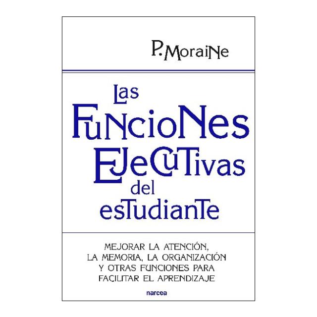 Imagem 0 de Las funciones ejecutivas del estudiante: Mejorar la atención, la memoria, la organización y otras funciones para facilitar el aprendizaje(Tapa b