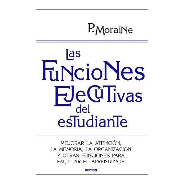 Imagem 0 de Las funciones ejecutivas del estudiante: Mejorar la atención, la memoria, la organización y otras funciones para facilitar el aprendizaje(Tapa b