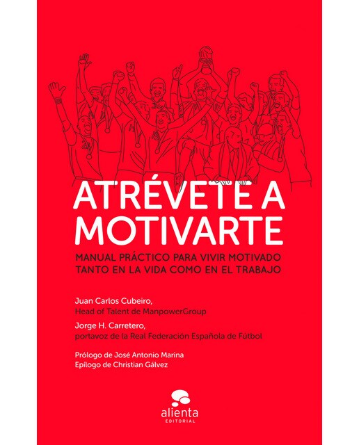 Imagen 1 de Atrévete a motivarte: Manual práctico para vivir motivado tanto en la vida como en el trabajo  (Tapa blanda con solapas)