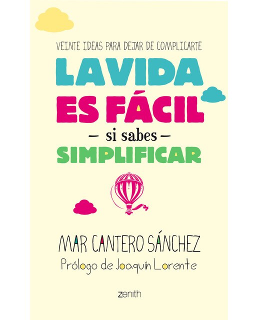 La vida es fácil si sabes simplificar: Veinte ideas para dejar de complicarte (Capa mole com abas) 1