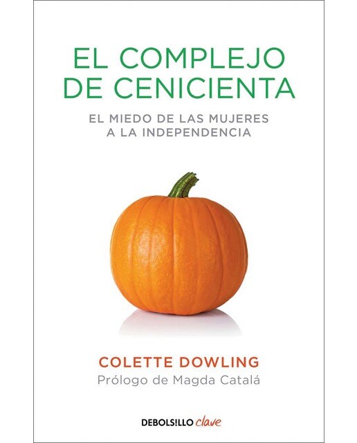 El complejo de Cenicienta: El miedo de las mujeres a la independencia (Bolso) (Capa mole) 1
