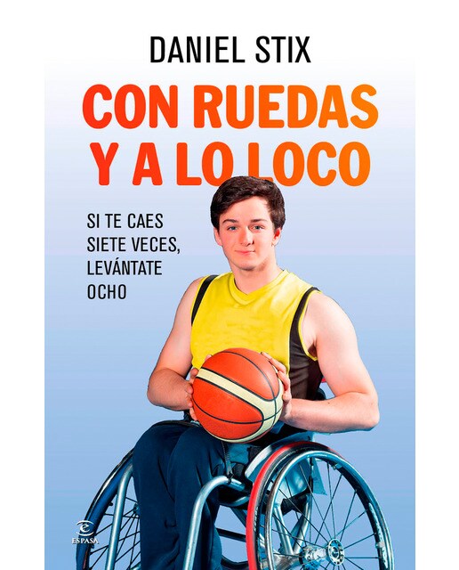 Con ruedas y a lo loco: Si te caes siete veces, levántate ocho (Capa mole com abas) 1