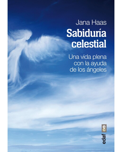 Sabiduría celestial: Una vida plena con la ayuda de los ángeles (Capa mole) 1
