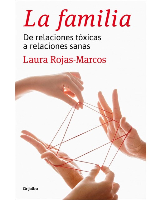La familia: De relaciones tóxicas a relaciones sanas(Tapa blanda) 1
