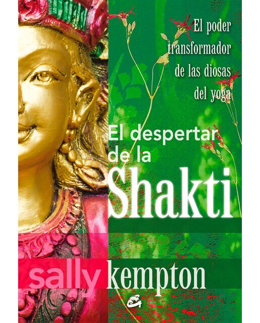 El despertar de la shakti: El poder transformador de las diosas del yoga(Tapa blanda) 1