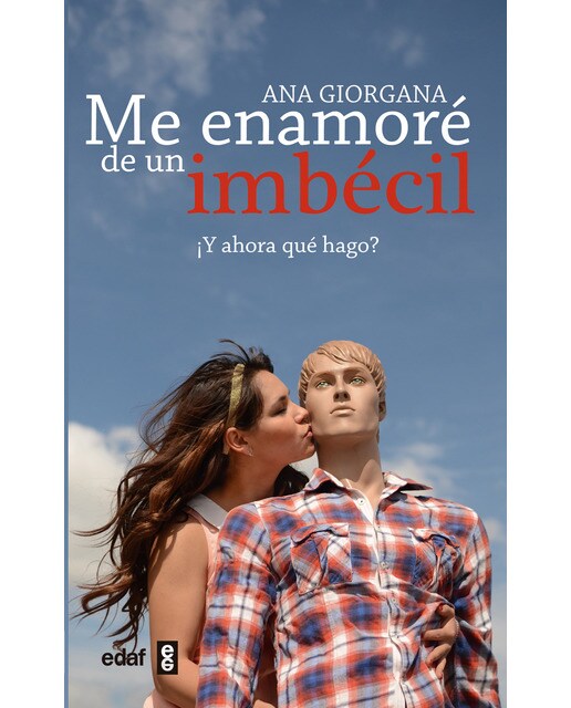Me enamoré de un imbécil: ¿Y ahora qué hago? (Capa mole) 1