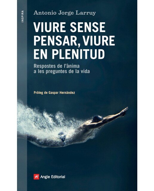 Viure sense pensar, viure en plenitud: Respostes de l'ànima a les preguntes de la vida(Tapa blanda) 1
