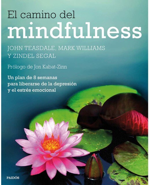 El camino del mindfulness: Un plan de 8 semanas para liberarse de la depresión y el estrés emocional (Capa mole com abas) 1