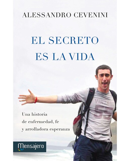 El secreto es la vida: Una historia de enfermedad, fe y arrolladora esperanza