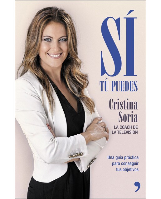 Sí, tú puedes: Una guía práctica para conseguir tus objetivos (Tapa blanda con solapas) 1